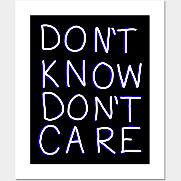 Don't Know, Don't Care (White & Law) Wall Art by The_WaffleManiak